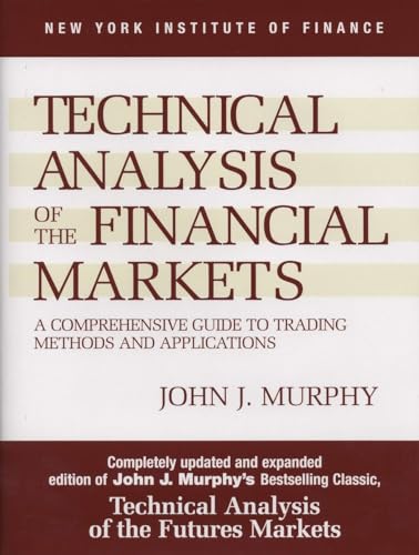 Stock Trading Books: Technical Analysis of the Financial Markets by John J. Murphy