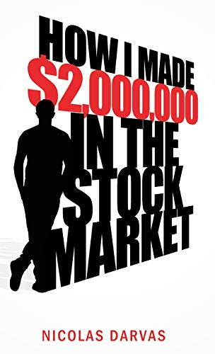 Stock Trading Books: How I Made $2,000,000 In The Stock Market by Nicholas Darvas, Nicolas Darvas