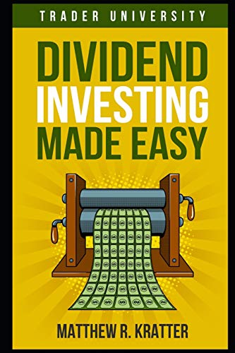 Stock Trading Books: Dividend Investing Made Easy by Matthew R. Kratter